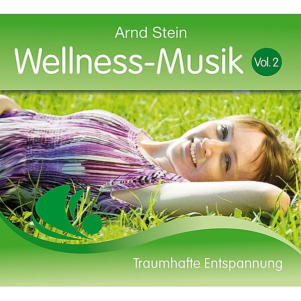 Wellnessmusik & Entspannungsmusik - Wellness-Musik Vol. 02, Arnd Stein