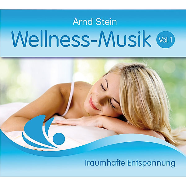 Wellnessmusik & Entspannungsmusik - Wellness-Musik Vol. 01, Arndt Stein