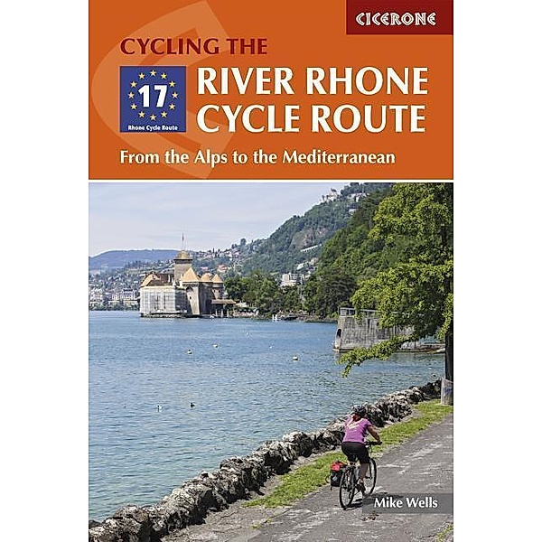Wells, M: River Rhone Cycle Route, Mike Wells