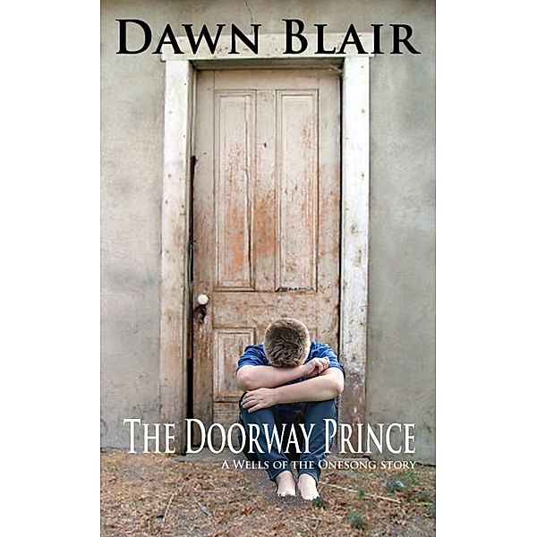 Wells of the Onesong: The Doorway Prince, Dawn Blair