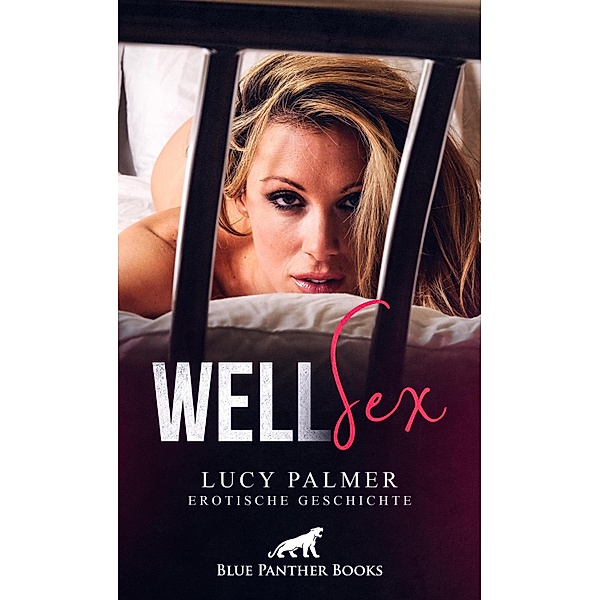 WellSex | Erotische Geschichte / Love, Passion & Sex, Lucy Palmer