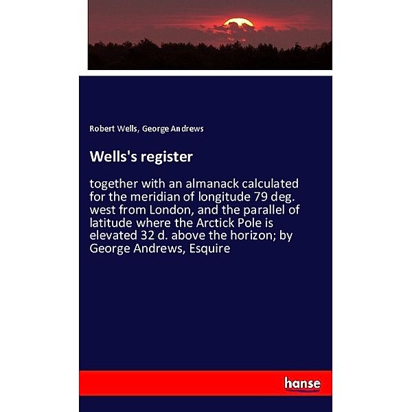 Wells's register, Robert Wells, George Andrews