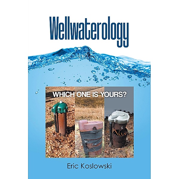 Wellwaterology, Eric Koslowski