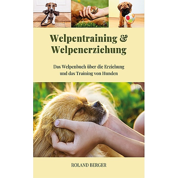 Welpentraining und Welpenerziehung, Roland Berger
