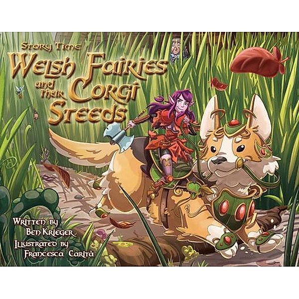 Welsh Fairies and their Corgi Steeds / Story Time, Ben Krieger, Francesca Carità