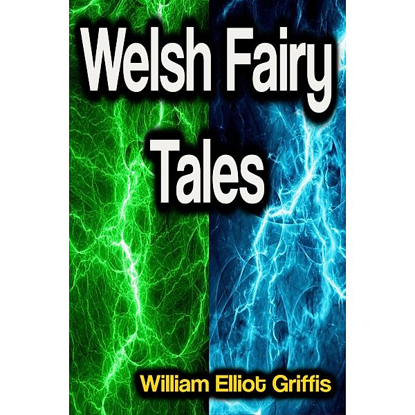 Welsh Fairy Tales, William Elliot Griffis