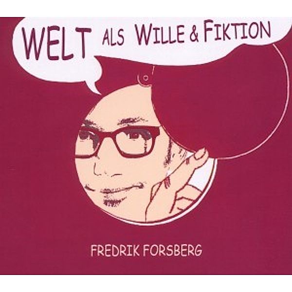 Welt Als Wille & Fiktion, Fredrik Forsberg