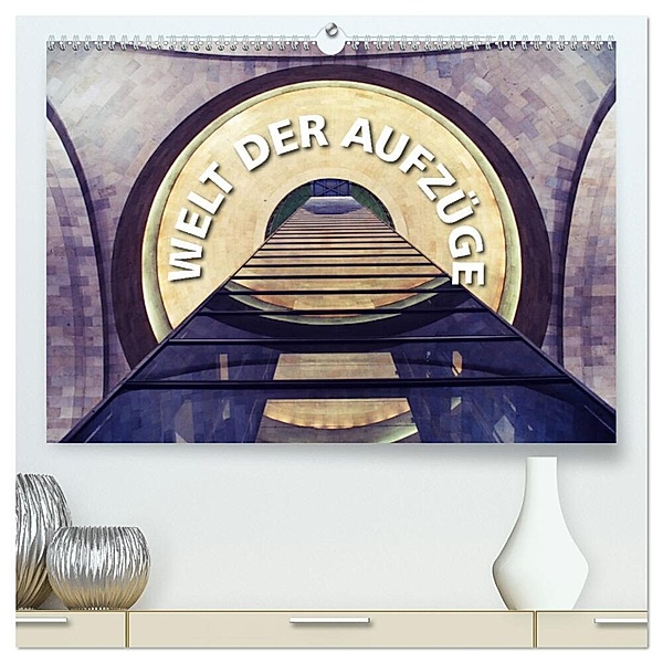 Welt der Aufzüge (hochwertiger Premium Wandkalender 2024 DIN A2 quer), Kunstdruck in Hochglanz, Gerd Matschek