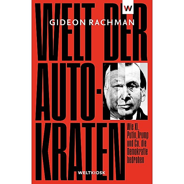 Welt der Autokraten, Gideon Rachman