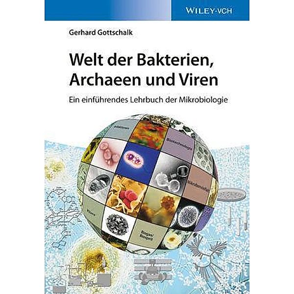 Welt der Bakterien, Archaeen und Viren, Gerhard Gottschalk