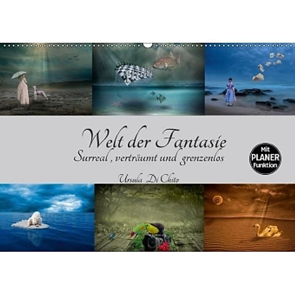 Welt der Fantasie - Surreal, verträumt und grenzenlos (Wandkalender 2017 DIN A2 quer), Ursula Di Chito