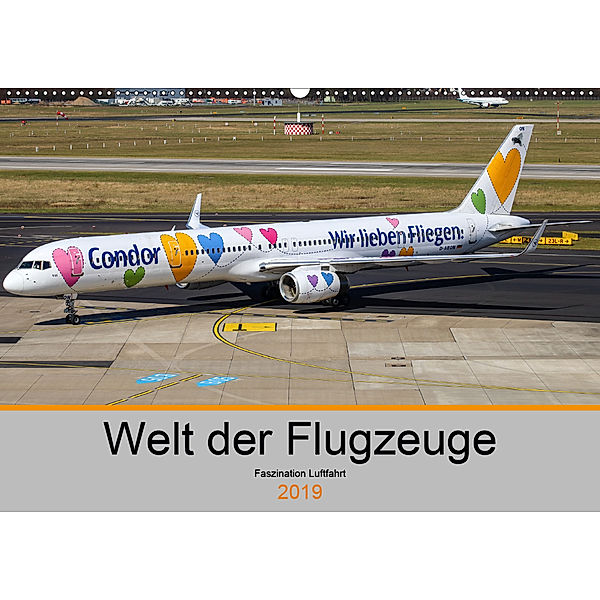 Welt der Flugzeuge - Faszination Luftfahrt 2019 (Wandkalender 2019 DIN A2 quer)