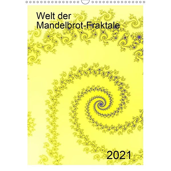 Welt der Mandelbrot-Fraktale (Wandkalender 2021 DIN A3 hoch), Olaf Schulz