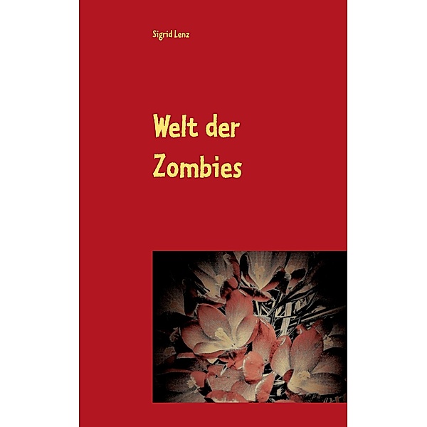 Welt der Zombies, Sigrid Lenz