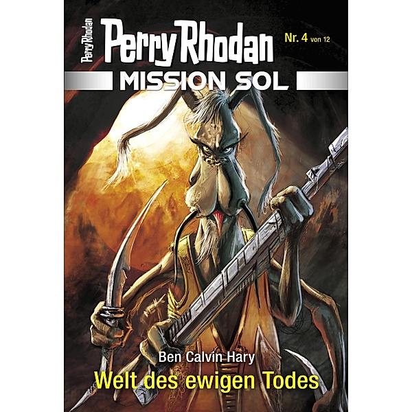 Welt des ewigen Todes / Perry Rhodan - Mission SOL Bd.4, Ben Calvin Hary
