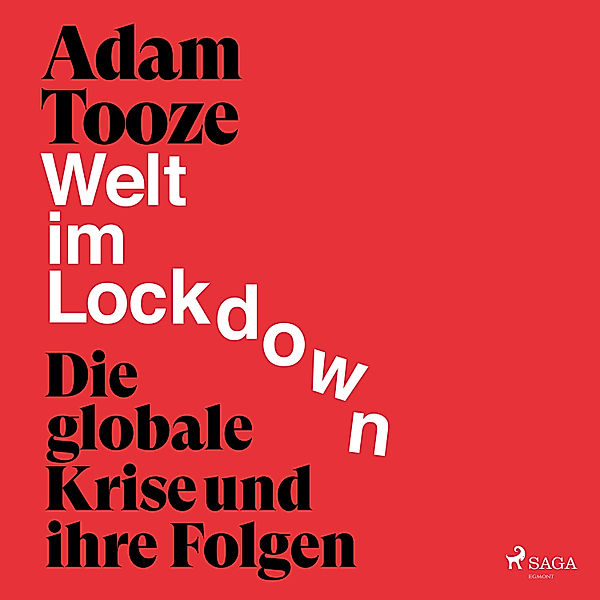 Welt im Lockdown - die globale Krise und ihre Folgen, Adam Tooze