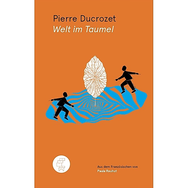 Welt im Taumel, Pierre Ducrozet