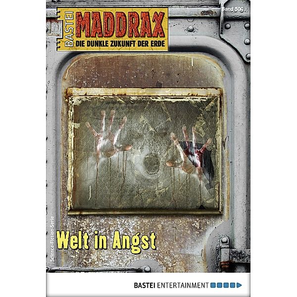 Welt in Angst / Maddrax Bd.509, Christian Schwarz