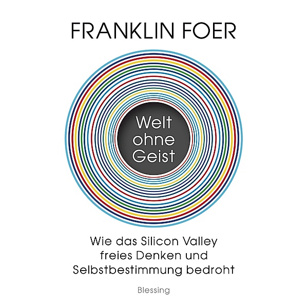 Welt ohne Geist, Franklin Foer