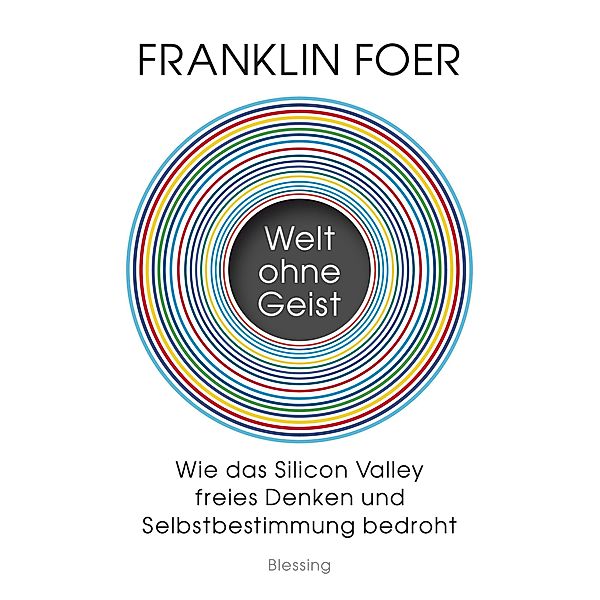 Welt ohne Geist, Franklin Foer