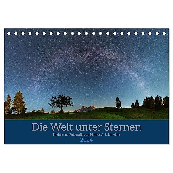 Welt unter Sternen (Tischkalender 2024 DIN A5 quer), CALVENDO Monatskalender, Calvendo, Markus A. R. Langlotz