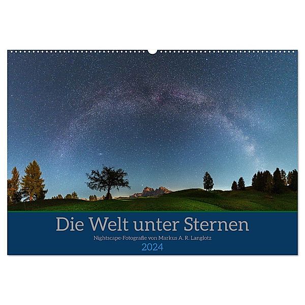 Welt unter Sternen (Wandkalender 2024 DIN A2 quer), CALVENDO Monatskalender, Calvendo, Markus A. R. Langlotz