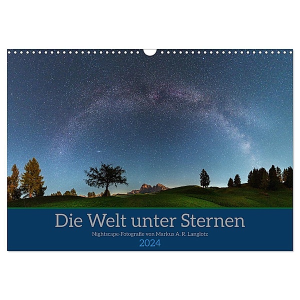 Welt unter Sternen (Wandkalender 2024 DIN A3 quer), CALVENDO Monatskalender, Calvendo, Markus A. R. Langlotz
