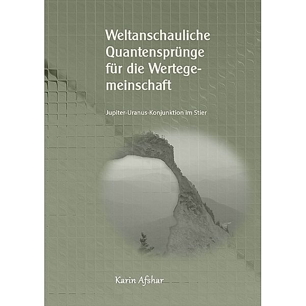 Weltanschauliche Quantensprünge für die Wertegemeinschaft, Karin Afshar