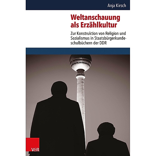 Weltanschauung als Erzählkultur / Critical Studies in Religion/ Religionswissenschaft  (CSRRW), Anja Kirsch