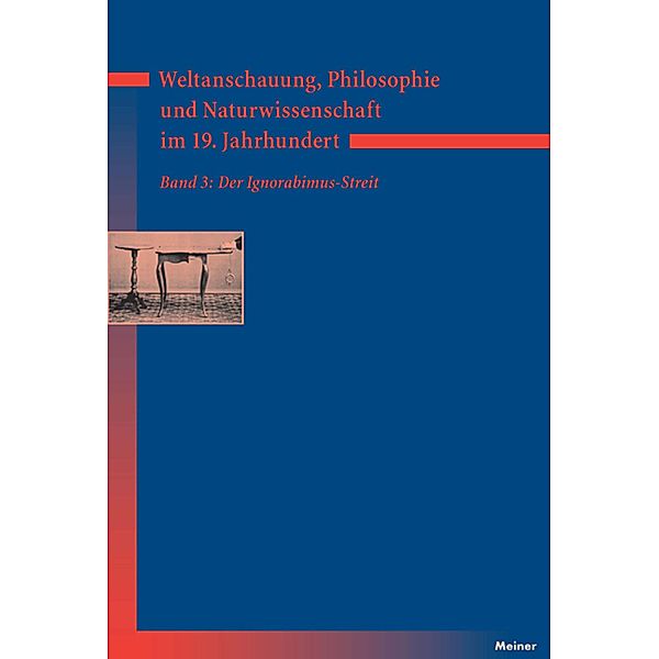 Weltanschauung, Philosophie und Naturwissenschaft im 19. Jahrhundert. Band 3: Der Ignorabimus-Streit