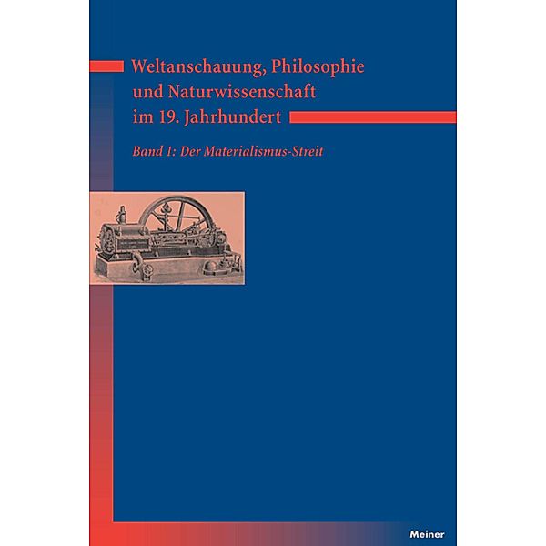 Weltanschauung, Philosophie und Naturwissenschaft im 19. Jahrhundert. Band 1: Der Materialismus-Streit