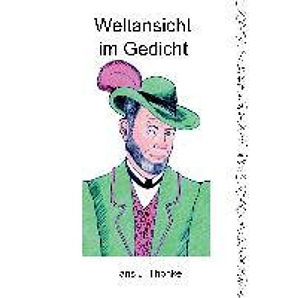 Weltansicht im Gedicht, Hans J. Thonke