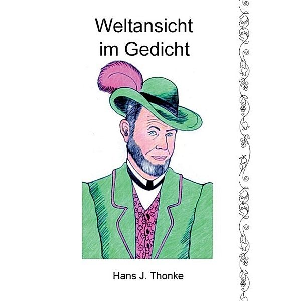 Weltansicht im Gedicht, Hans J. Thonke