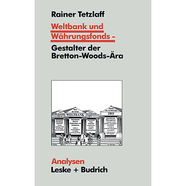 Weltbank und Währungsfonds, Gestalter der Bretton-Woods-Ära, Rainer Tetzlaff