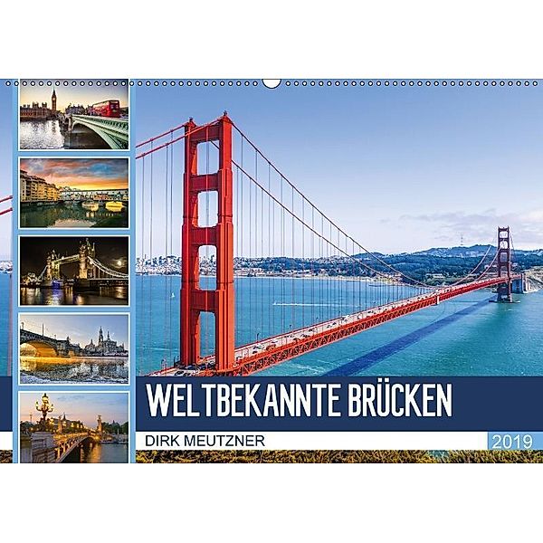 Weltbekannte Brücken (Wandkalender 2019 DIN A2 quer), Dirk Meutzner