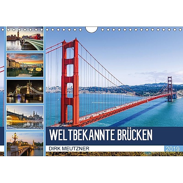 Weltbekannte Brücken (Wandkalender 2019 DIN A4 quer), Dirk Meutzner