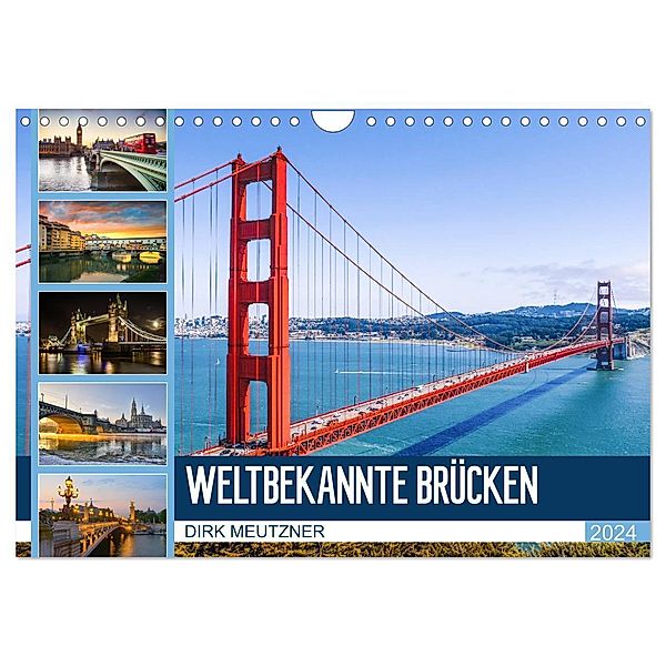 Weltbekannte Brücken (Wandkalender 2024 DIN A4 quer), CALVENDO Monatskalender, Dirk Meutzner