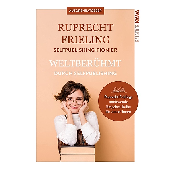 Weltberühmt durch Self-Publishing, Wilhelm Ruprecht Frieling