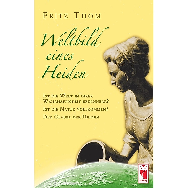 Weltbild eines Heiden, Fritz Thom