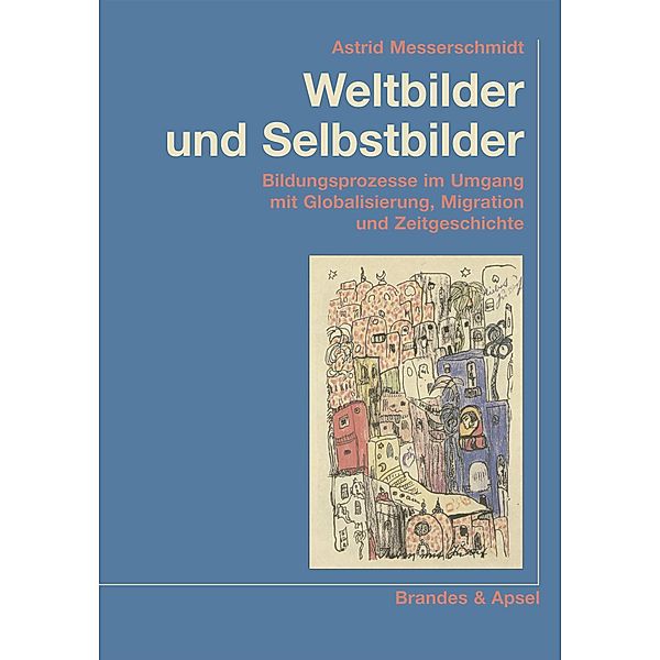 Weltbilder und Selbstbilder / Wissen & Praxis Bd.151, Astrid Messerschmidt