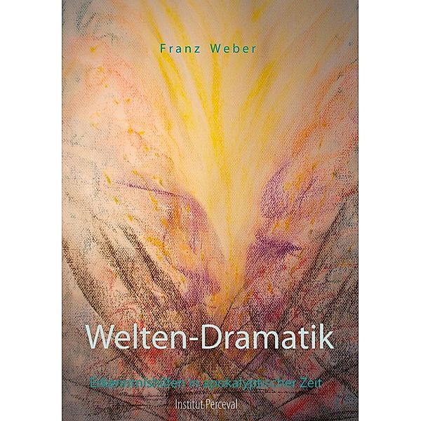 Welten-Dramatik, Franz Weber