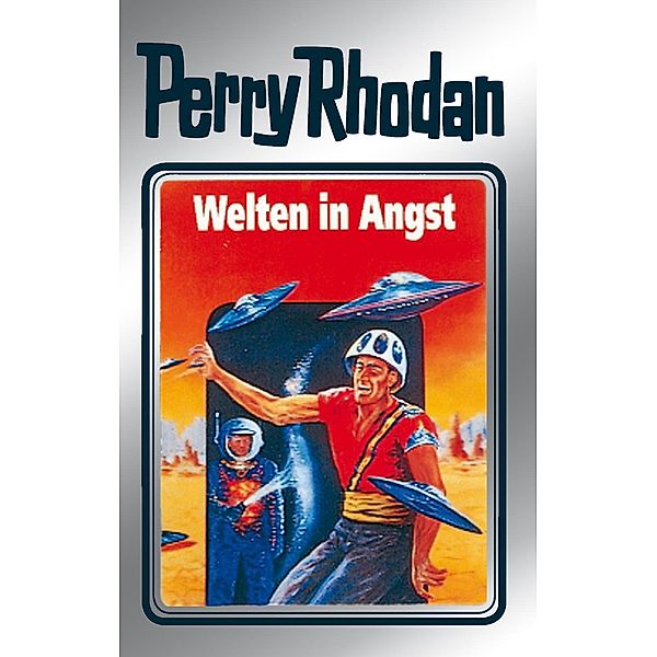 Welten in Angst (Silberband) / Perry Rhodan - Silberband Bd.49, Clark Darlton, H. G. Ewers, Hans Kneifel, William Voltz