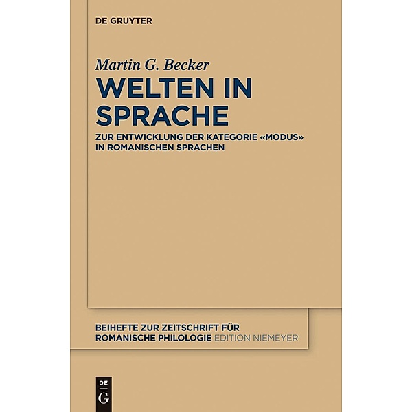 Welten in Sprache / Beihefte zur Zeitschrift für romanische Philologie Bd.386, Martin G. Becker