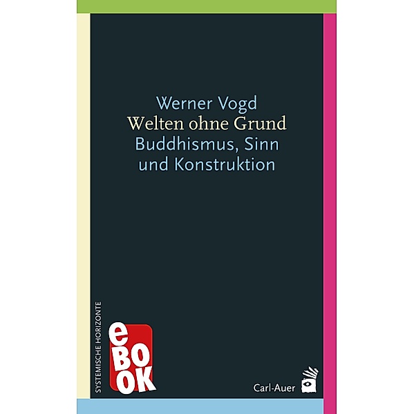Welten ohne Grund / Systemische Horizonte, Werner Vogd
