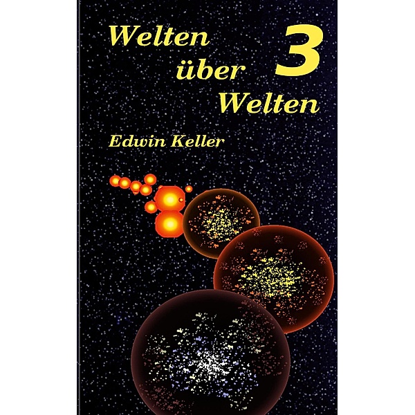 Welten über Welten 3, Edwin Keller