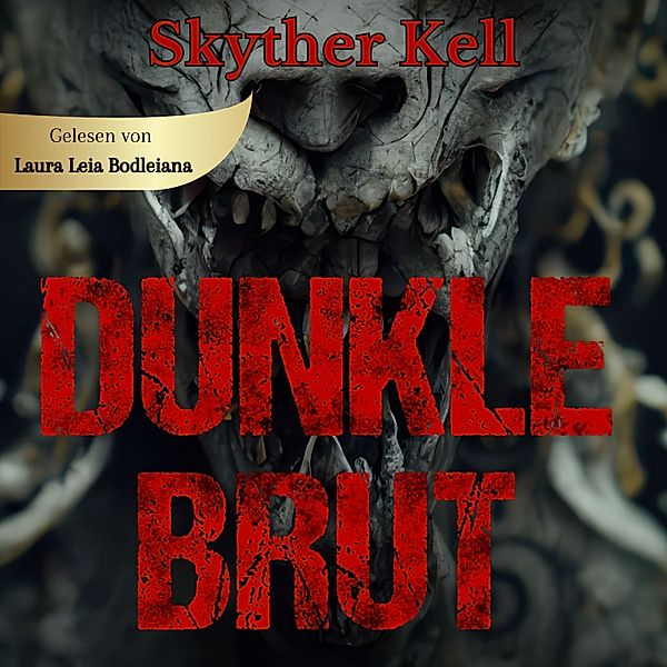 Weltenbrecher-Zyklus - 2 - Dunkle Brut, Skyther Kell