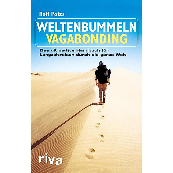 Weltenbummeln - Vagabonding, Rolf Potts