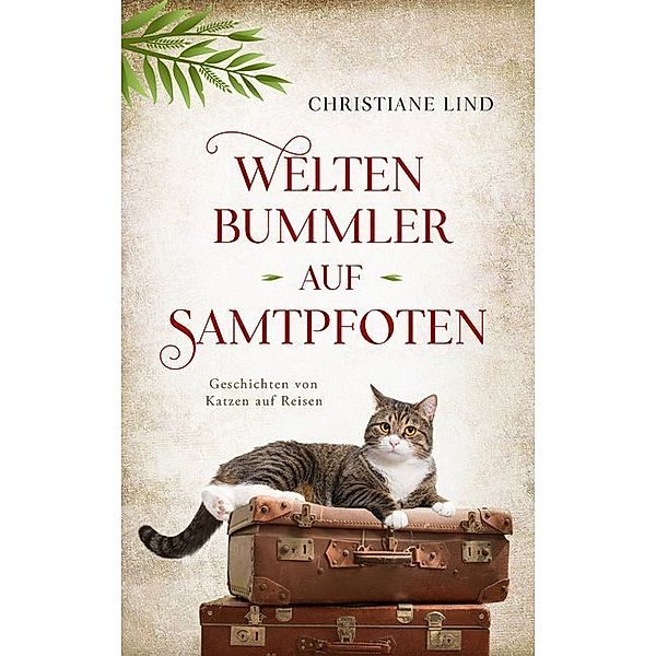 Weltenbummler auf Samtpfoten, Christiane Lind