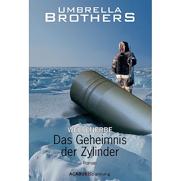 Weltenerbe / Weltenerbe. Das Geheimnis der Zylinder, Umbrella Brothers