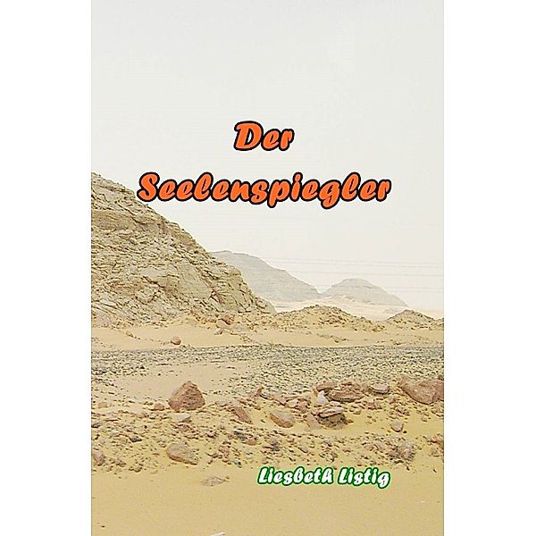 Weltensichten / Der Seelenspiegler, Liesbeth Listig